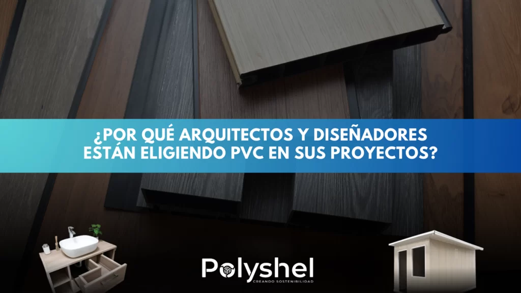 Por qué arquitectos y diseñadores eligen PVC | POLYSHEL